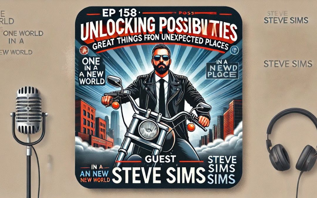 Ep 158 Unlocking Possibilities: Great Things from Unexpected Places