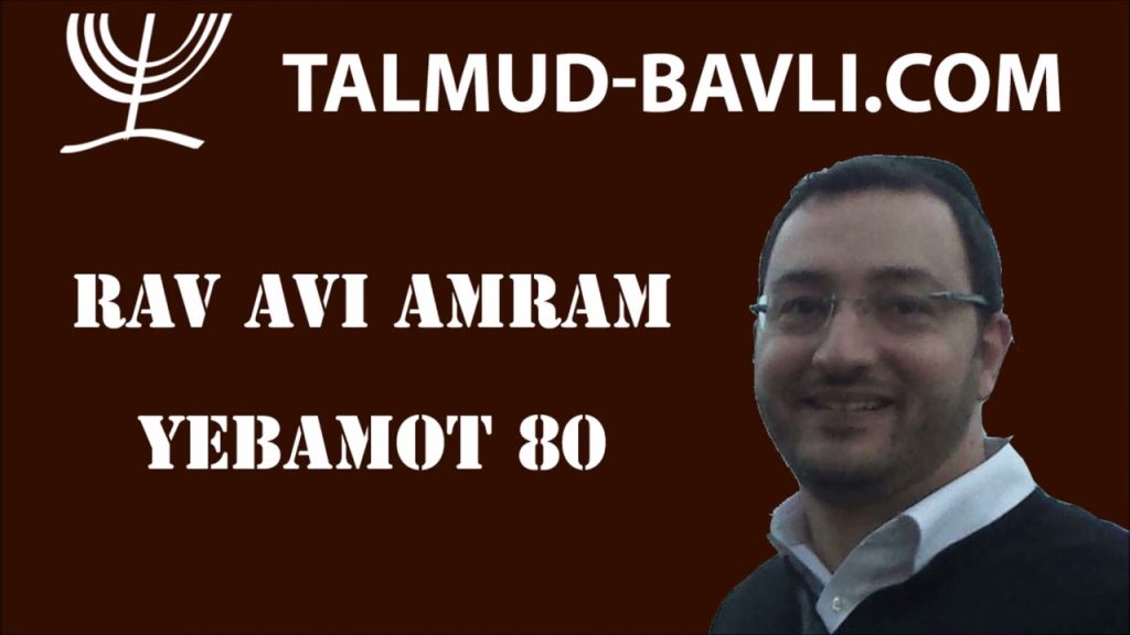 Yebamot 80 – Rav Avi AMRAM (en français)
