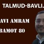 Yebamot 80 – Rav Avi AMRAM (en français)